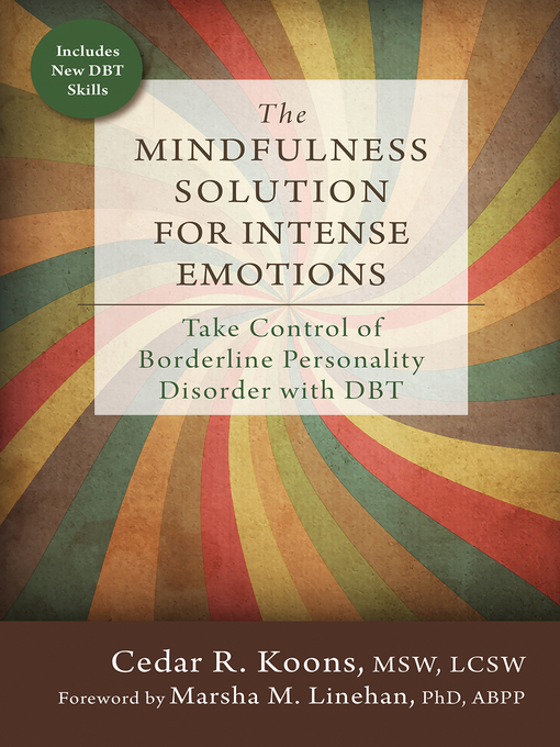 Title details for The Mindfulness Solution for Intense Emotions by Cedar R. Koons - Available